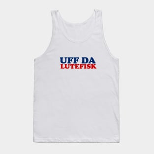 UFF DA LUTEFISK Tank Top